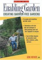 The Enabling Garden: Creating Barrier-Free Gardens 0878338470 Book Cover