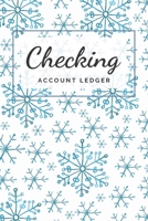 Checking Account Ledger: Simple Checking Account Balance Register, Log, Track and Record Expenses and Income, Financial Accounting Ledger for Small Business, 6 Column Payment Record, Blue Snowflakes C 1660220483 Book Cover