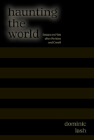 Haunting the World: Essays on Film After Perkins and Cavell (Suny Series, Horizons of Cinema) B0DRX67NY5 Book Cover