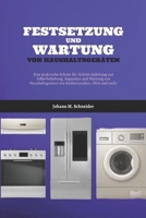 Festsetzung Und Wartung Von Haushaltsgeräten: Eine praktische Schritt-für-Schritt-Anleitung zur Fehlerbehebung, Reparatur und Wartung von ... Kühlschränken, Öfen und mehr (German Edition) B0FGY56Y2G Book Cover