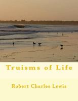 Truisms of Life 1502704021 Book Cover