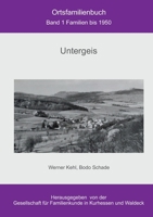 Ortsfamilienbuch Untergeis: Band 1 Familien bis 1950 373479014X Book Cover