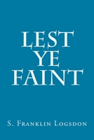 Lest ye faint B0007J7A5M Book Cover
