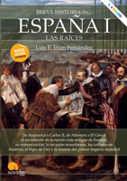 Breve historia de Espana / A Brief History of Spain: Las raices / The Roots (Breve Historia / Brief History) (Spanish Edition) 8413050332 Book Cover