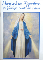 Mary and the Apparitions of Guadalupe, Lourdes, and Fatima (Catholic Classics for Children) 0882711393 Book Cover