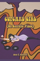 Cupcake Girl: Un Extraño Viaje B08KBH21LG Book Cover