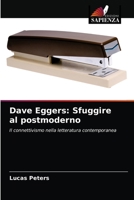 Dave Eggers: Sfuggire al postmoderno 6203380431 Book Cover