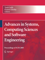 Advances in Systems, Computing Sciences and Software Engineering: Proceedings of Scss 2005 9400786999 Book Cover