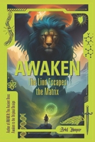 Awaken: The Lion Escapes the Matrix B0DTPT6JCZ Book Cover