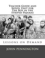 Teacher Guide and Novel Unit for the Boy in the Striped Pajamas: Lessons on Demand 197981886X Book Cover
