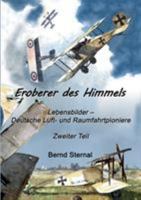 Eroberer des Himmels  (Teil 2): Lebensbilder - Deutsche Luft- und Raumfahrtpioniere 3743181339 Book Cover