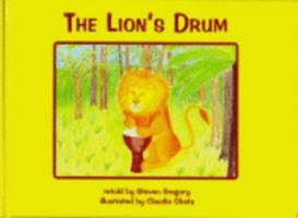 The Lion's Drum: A Retelling of an African Folk Tale 0615155405 Book Cover
