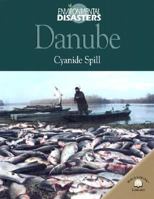 Danube: Cyanide Spill (Environmental Disasters) 0836855051 Book Cover