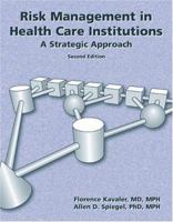 Risk Management in Health Care Institutions, Second Edition: A Strategic Approach 0763723142 Book Cover