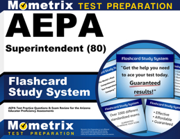 AEPA Superintendent (80) Flashcard Study System: AEPA Test Practice Questions & Exam Review for the Arizona Educator Proficiency Assessments (Cards) 1609711416 Book Cover