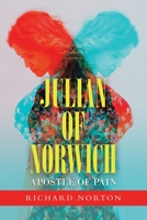 Julian of Norwich - Apostle of Pain 1665580585 Book Cover