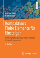 Kompaktkurs Finite Elemente für Einsteiger: Theorie und Beispiele zur Approximation linearer Feldprobleme 365833410X Book Cover