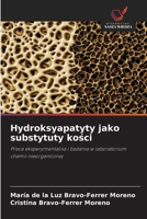 Hydroksyapatyty jako substytuty kosci (Polish Edition) 6209331041 Book Cover