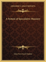 A System of Speculative Masonry 0766154947 Book Cover