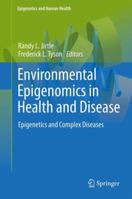 Environmental Epigenomics in Health and Disease: Epigenetics and Complex Diseases 3642435955 Book Cover