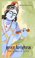 Sree Krishna: The lord of love 9363724948 Book Cover