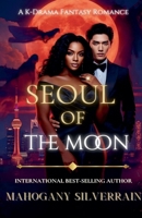 Seoul Of The Moon B0GVZRQN4T Book Cover