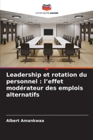 Leadership et rotation du personnel: l'effet modérateur des emplois alternatifs (French Edition) 6630206797 Book Cover