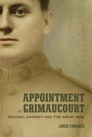 Appointment at Grimaucourt: Michael Zataney and the Great War 1629013625 Book Cover