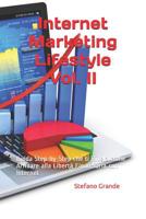 Internet Marketing Lifestyle Vol. II: Guida Step-by-Step che ti Rivela come Arrivare alla Libert� Finanziaria con Internet 1081993561 Book Cover