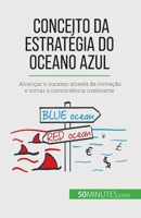 Conceptul de strategie a Oceanului Albastru: Atingeți succesul prin inovație și faceți concurența irelevantă 280806408X Book Cover