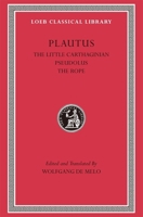 The Little Carthaginian. Pseudolus. The Rope 067499986X Book Cover