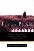 The Jesus Plan: Breaking Through Barriers to Introduce the People You Know to the God You Love 1578564352 Book Cover