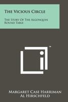 The Vicious Circle: The Story Of The Algonquin Round Table 1258210495 Book Cover