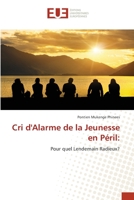 Cri d'Alarme de la Jeunesse en Péril:: Pour quel Lendemain Radieux? 6203417513 Book Cover