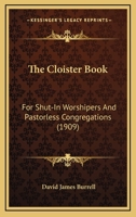 The Cloister Book for Shut-in Worshipers and Pastorless Congregations 1165116162 Book Cover