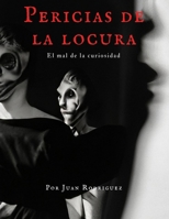 Pericias de la locura: El mal de la curiosidad (Spanish Edition) B0CLND99NL Book Cover