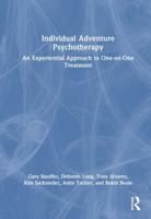 Individual Adventure Psychotherapy: An Experiential Approach to One-on-One Treatment 1032601698 Book Cover