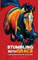 Stumbling With Grace: A Lifetime Dance With Doubt And Devotion B0FCDBKNW1 Book Cover