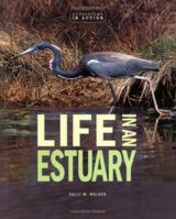 Life in an Estuary: The Chesapeake Bay (Ecoystems in Action) 0822521377 Book Cover