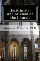 The Ministry and Mission of the Church 1541305280 Book Cover