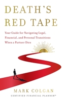 Death's Red Tape: Your Guide for Navigating Legal, Financial, and Personal Transitions When a Partner Dies 1544529236 Book Cover