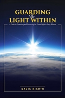 Guarding the Light Within: A Guide to Preserving and Nurturing the Divine Light in Every Believer 9914372422 Book Cover