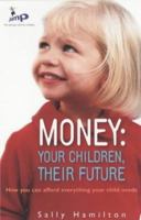 Money: Your Child, Their Future 0743221443 Book Cover