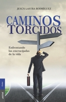 Caminos Torcidos: Enfrentando las Encrucijadas de la Vida B0F79TJG2P Book Cover