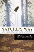 Nature's Way: Native Wisdom for Living in Balance with the Earth 0060514566 Book Cover