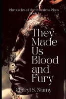 They Made Us Blood and Fury: Chronicles of the Countless Clans Part 1 B08R6TMVD8 Book Cover