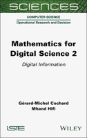 Mathematics for Digital Science, Volume 2: Digital Information (ISTE Invoiced) 1789451957 Book Cover