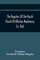 The Registers Of The Parish Church Of Allerton Mauleverer, Co. York 9354418031 Book Cover