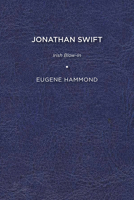 Jonathan Swift: Irish Blow-In 1644530406 Book Cover