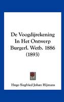 De Voogdijrekening In Het Ontwerp Burgerl. Wetb. 1886 (1893) 1160415471 Book Cover